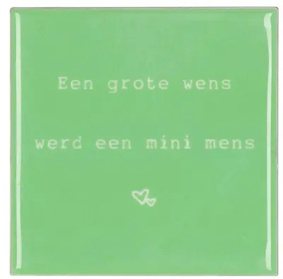 Daan Kromhout Design tegeltje keramiek een grote wens 10x10cm green